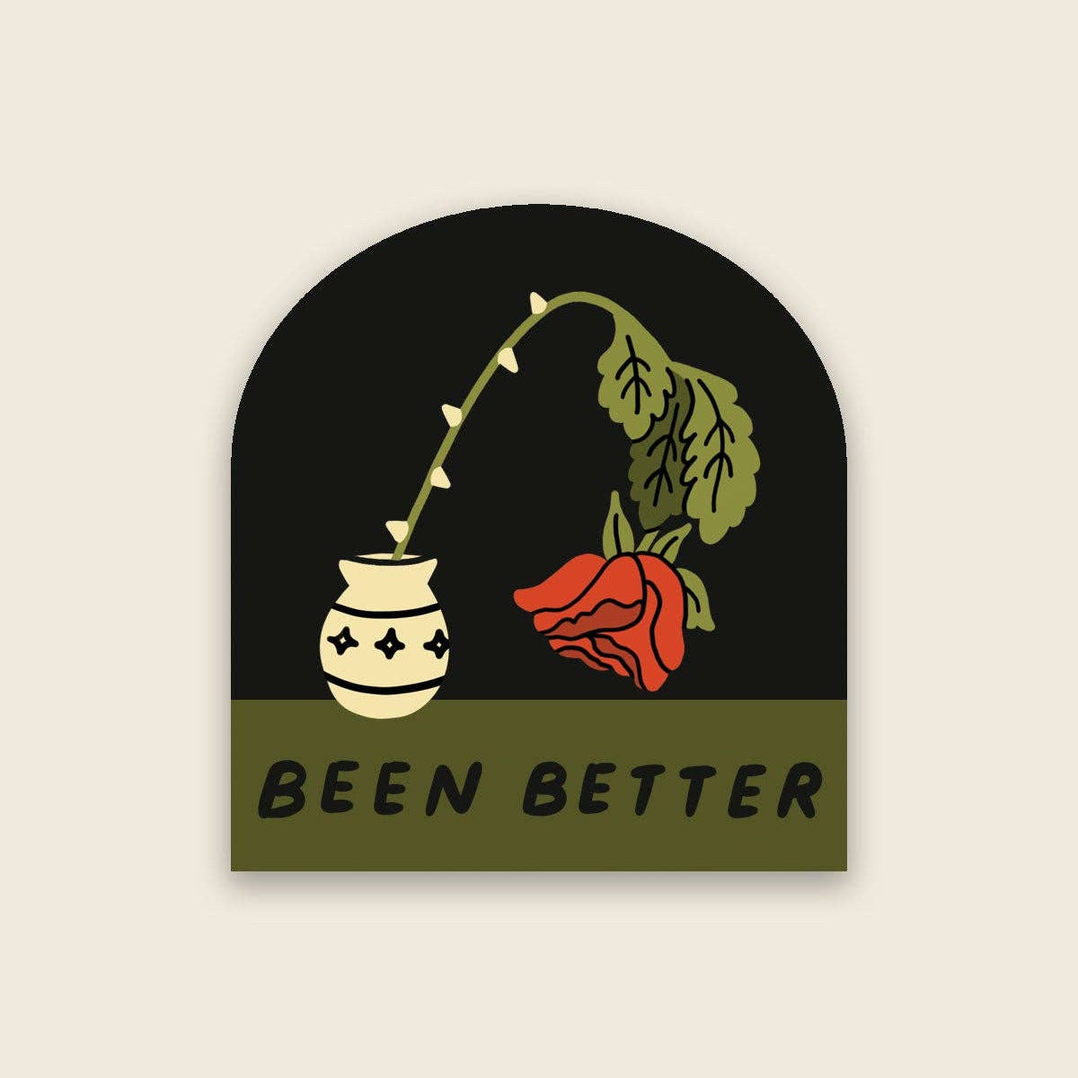 Been Better (Wilted Rose) Sticker | Waterproof Vinyl Sticker