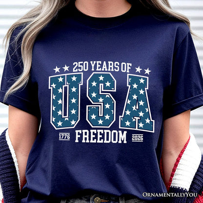 250 Years of Freedom Anniversary T-Shirt, 4th of July USA Patriotic 1776–2026 Tee
